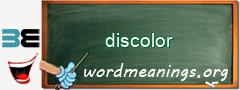 WordMeaning blackboard for discolor